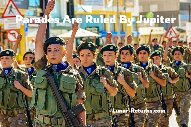 Parades Are Ruled By Jupiter.