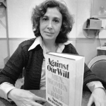 Susan Brownmiller – detonating social change