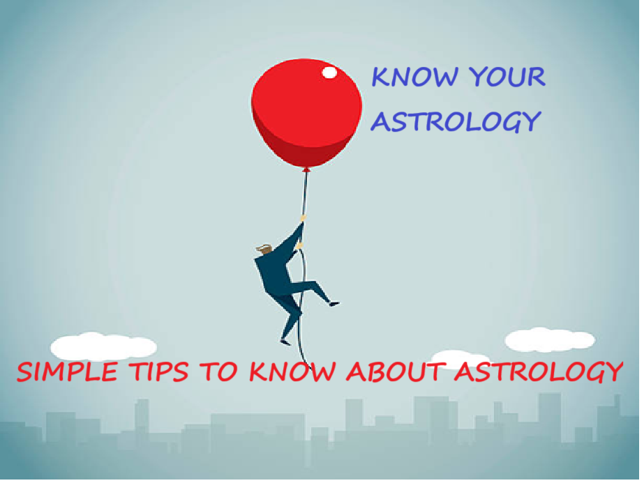 SIMPLE TIPS TO KNOW ABOUT ASTROLOGY