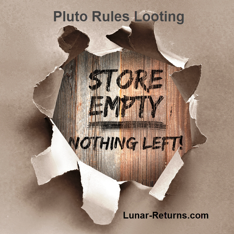 Looting Is Ruled By Pluto In Astrology
